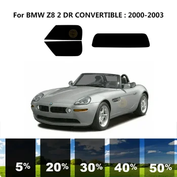 Előre vágott nanokerámia autó UV ablakfesték készlet autóipari ablakfólia BMW Z8 2 DR CONVERTIBLE 2000-2003